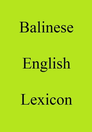 Balinese English Lexicon【電子書籍】 Trebor Hog