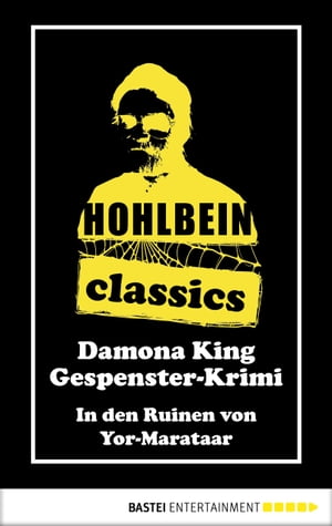 Hohlbein Classics - In den Ruinen von Yor-Marataar Ein Gespenster-KrimiŻҽҡ[ Wolfgang Hohlbein ]