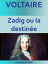 Zadig ou la destin?e Edition int?graleŻҽҡ[ VOLTAIRE ]