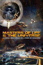 Masters of Life and Universe A concept about instant self-replicating towns and cell (micro)robots.【電子書籍】 Pawel Kozycz