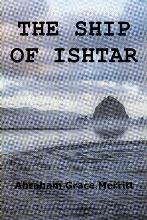 The Ship of Ishtar【電子書籍】[ Abraham Gr
