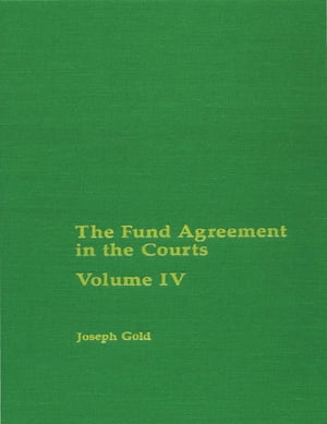 The Fund Agreement in the Court, Vol. IV