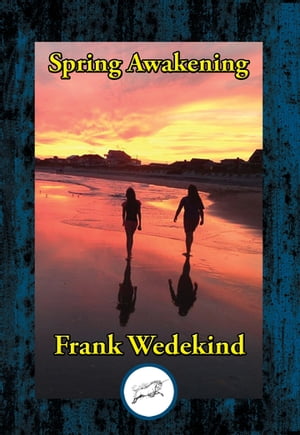 Spring Awakening A Tragedy of ChildhoodŻҽҡ[ Frank Wedekind ]