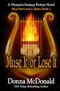 Muse It or Lose It A Women's Fantasy Fiction Nov