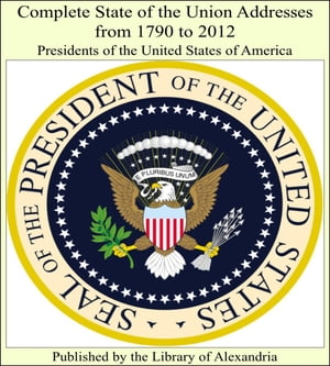 Complete State of the Union Addresses from 1790 to 2012