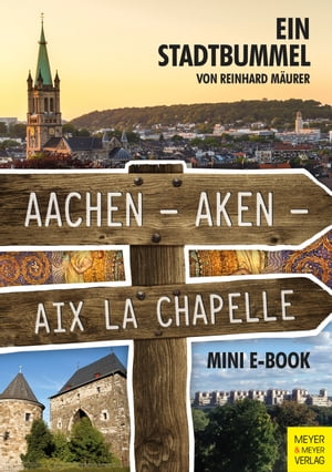 ŷKoboŻҽҥȥ㤨Aachen ? Aken ? Aix la Chapelle ? Mini-E-Book Ein StadtbummelŻҽҡ[ Reinhard M?urer ]פβǤʤ250ߤˤʤޤ