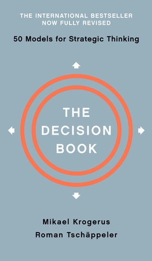 The Decision Book: Fifty Models for Strategic Thinking (Fully Revised Edition)