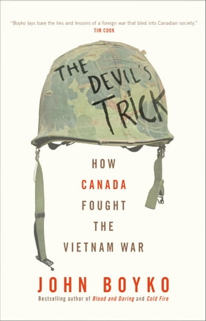 ŷKoboŻҽҥȥ㤨The Devil's Trick How Canada Fought the Vietnam WarŻҽҡ[ John Boyko ]פβǤʤ2,019ߤˤʤޤ