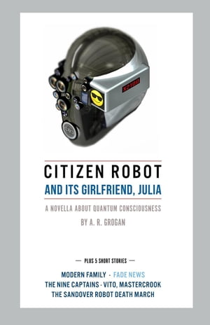 Citizen Robot【電子書籍】[ A R Grogan ]