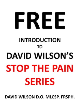 FREE Introduction to David Wilson's "Stop The Pain" Series