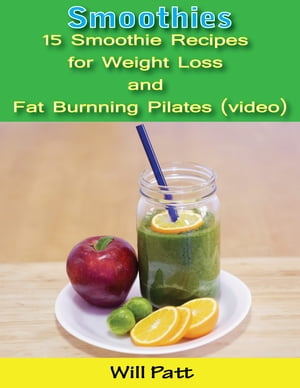 Smoothies: 15 Smoothie Recipes for Weight Loss and Fat Burning Pilates (video)