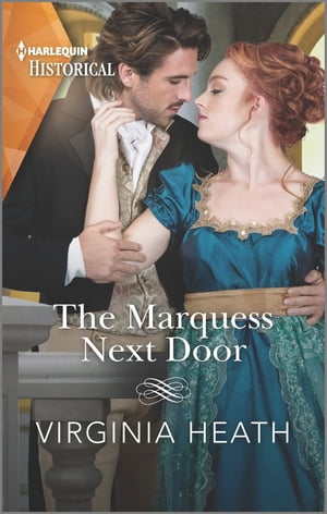 The Marquess Next Door A Royal Romance【電子書籍】[ Virginia Heath ]