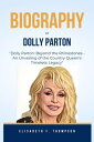 ŷKoboŻҽҥȥ㤨Biography of Dolly Parton Beyond the Rhinestones - An Unveiling of the Country Queen's Timeless LegacyŻҽҡ[ Elisabeth F. Thompson ]פβǤʤ701ߤˤʤޤ