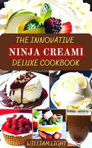 THE INNOVATIVE NINJA CREAMI DELUXE COOKBOOK