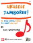 Ukulele Jamboree! 25 Sing-Along Songs to Cheer You Up!Żҽҡ[ Ian Whitcomb ]