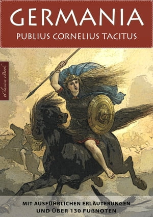 Germania – Mit ausführlichen Erläuterungen und über 130 Fußnoten