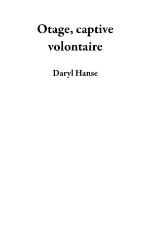 Otage, captive volontaire