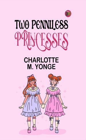 ŷKoboŻҽҥȥ㤨Two Penniless PrincessesŻҽҡ[ Charlotte M. Yonge ]פβǤʤ158ߤˤʤޤ