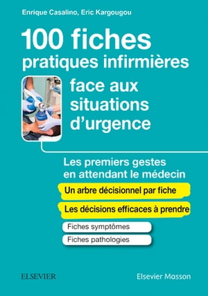 100 fiches pratiques infirmières face aux situations d'urgence