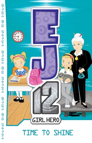 EJ12 Girl Hero 16: Time To ShineŻҽҡ[ Susannah McFarlane ]