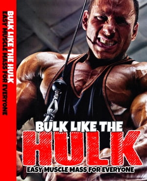 Bulk Like The Hulk