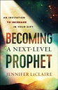 Becoming a Next-Level Prophet An Invitation to Increase in Your Gift【電子書籍】[ Jenn...