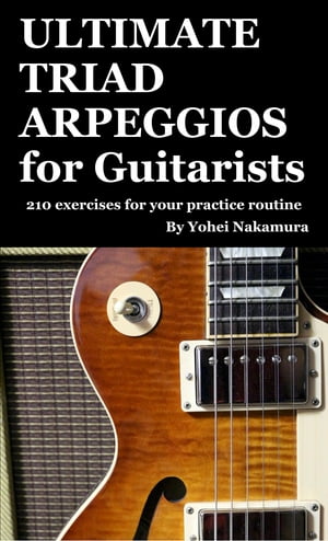 ULTIMATE TRIAD ARPEGGIOS for Guitarists