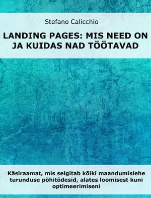 Landing pages: mis need on ja kuidas nad töötavad