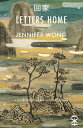 Letters Home【電子書籍】[ Jennifer Wong ]