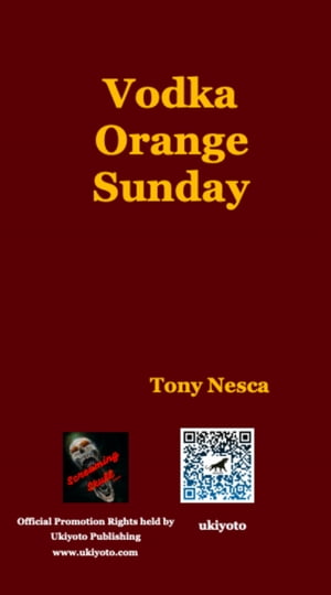 Vodka Orange Sunday【電子書籍】[ Tony Nesc