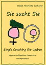 Single Coaching f?r Lesben Tipps f?r erfolgreiches Finden Ihrer Traumpartnerin【電子書籍】[ Birgit Henriette Lutherer ]