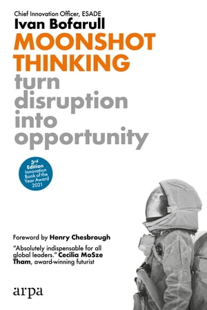 Moonshot Thinking Turn Disruption Into Opportunity【電子書籍】[ Ivan Bofarull ]