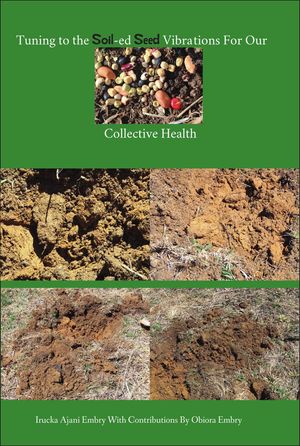 Tuning to the Soil-ed Seed Vibrations For Our Collective Health