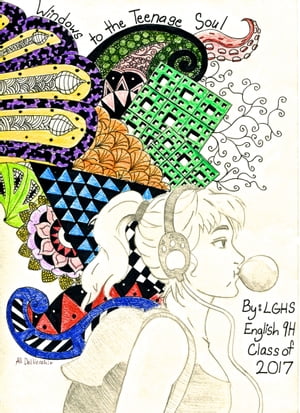 Windows to the Teenage SoulŻҽҡ[ Los Gatos High School English 9H Class of 2017 ]