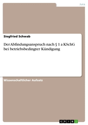 Der Abfindungsanspruch nach § 1 a KSchG bei betriebsbedingter Kündigung