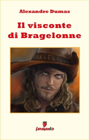 Il visconte di Bragelonne【電子書籍】[ Alexandre Dumas ]