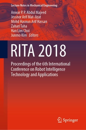 RITA 2018 Proceedings of the 6th International Conference on Robot Intelligence Technology and Applications【電子書籍】