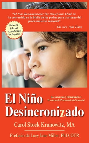 El Niño Desincronizado: Reconociendo y Enfrentando El Trastorno de Procesamiento Sensorial