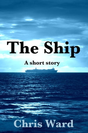 The Ship【電子書籍】[ Chris Ward ]