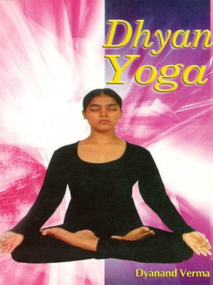 DHYAN YOGA【電子書籍】[ Dayanand Verma ]