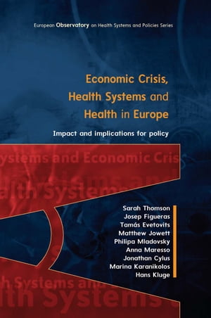 Economic Crisis, Health Systems And Health In Europe: Impact And Implications For Policy