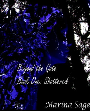 Beyond the Gate: Shattered【電子書籍】 Marina Sage