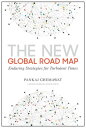 The New Global Road Map Enduring Strategies for Turbulent Times【電子書籍】 Pankaj Ghemawat