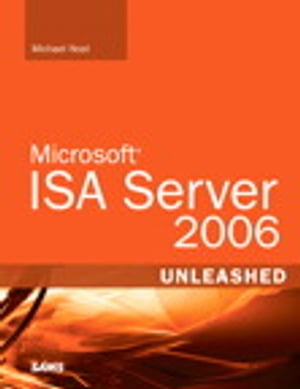 Microsoft ISA Server 2006 Unleashed