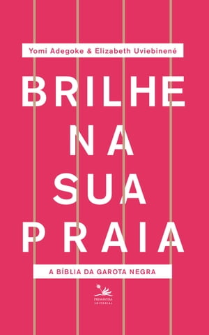 Brilhe na sua praia A b?blia da garota negra【電子書籍】[ Elizabeth Uviebinen? ]