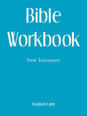 ŷKoboŻҽҥȥ㤨Bible Workbook New TestamentŻҽҡ[ Madison Laird ]פβǤʤ552ߤˤʤޤ