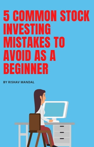 5 Common Stock Investing Mistakes to Avoid as a Beginner