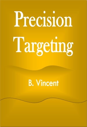 ŷKoboŻҽҥȥ㤨Precision TargetingŻҽҡ[ B. Vincent ]פβǤʤ162ߤˤʤޤ