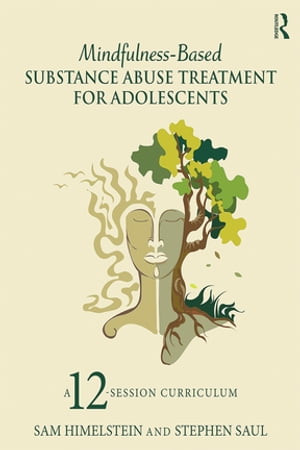 Mindfulness-Based Substance Abuse Treatment for Adolescents