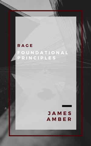 Rage: Foundational Principles